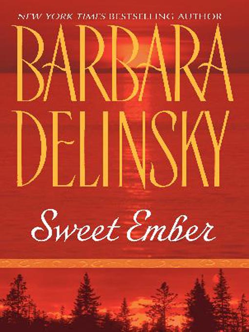 Title details for Sweet Ember by Barbara Delinsky - Wait list